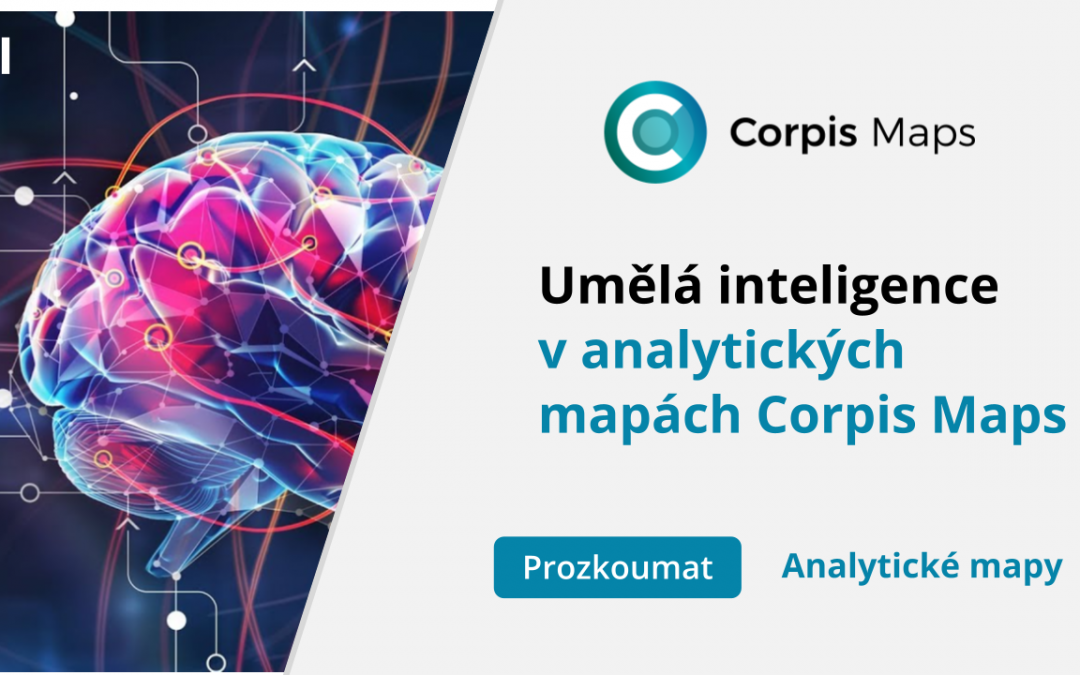 Aktuálně! Analytické mapy Corpis Maps nabídnou UMĚLOU INTELIGENCI